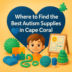 Colorful digital illustration showing the title “Where to Find the Best Autism Supplies in Cape Coral,” with happy child, sensory toys, and educational tools surrounding the Blue Heart logo